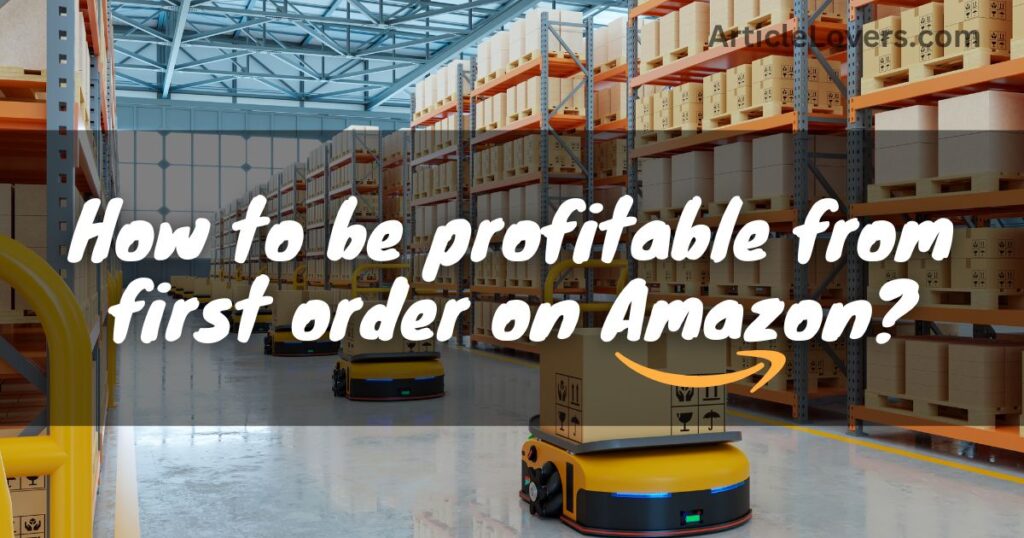 How-to-be-profitable-from-first-order-on-Amazon