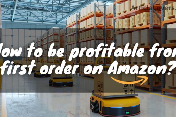 How-to-be-profitable-from-first-order-on-Amazon