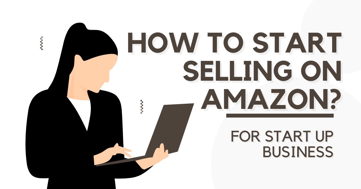 How to start selling on Amazon?