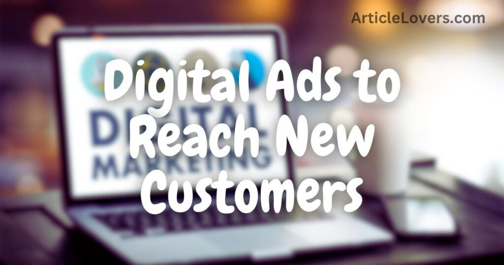 digital ads to reach new customers